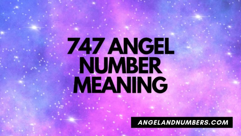 747 angel number meaning